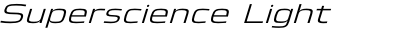 Superscience Light Expanded Italic